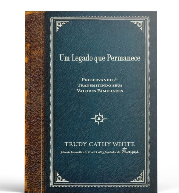 Um Legado que Permanece - Trudy Cathy White